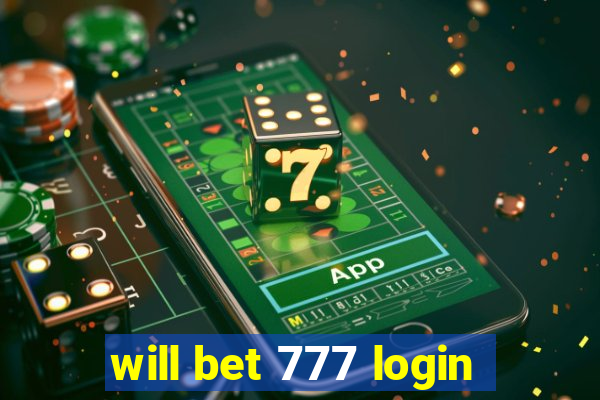 will bet 777 login